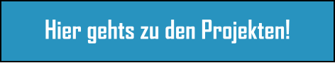 Hier gehts zu den Projekten!