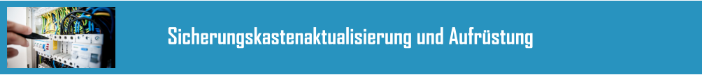Sicherungskastenaktualisierung und Aufr�stung