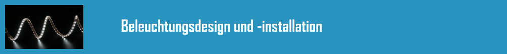 Beleuchtungsdesign und -installation
