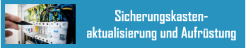Sicherungskasten- aktualisierung und Aufr�stung