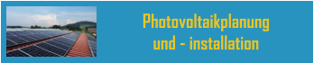 Photovoltaikplanung  und - installation
